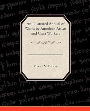 Immagine del venditore per An Illustrated Annual of Works by American Artists and Craft Workers venduto da Smartbuy