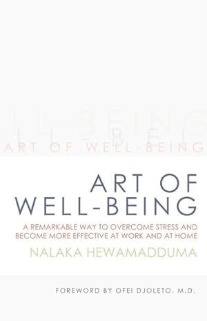 Seller image for Art of Well-Being : A Remarkable Way to Overcome Stress and Become More Effective at Work and at Home for sale by Smartbuy