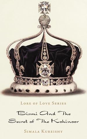 Seller image for Lore of Love Series : Bismi and the Secret of the Kohinoor for sale by Smartbuy