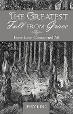 Seller image for The Greatest Fall from Grace : How Love Conquered All for sale by Smartbuy