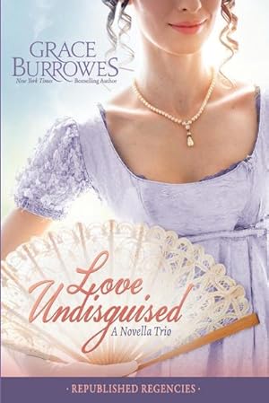 Seller image for Love Undisguised : Three PREVIOUSLY PUBLISHED Regency Novellas for sale by Smartbuy