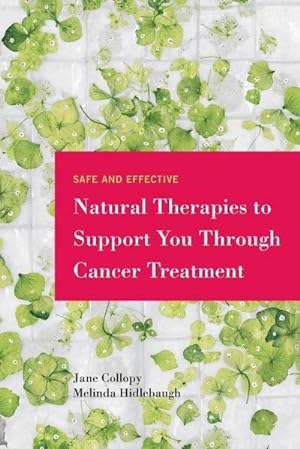 Seller image for Safe and Effective Natural Therapies to Support You Through Cancer Treatment for sale by Smartbuy