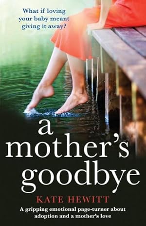 Seller image for A Mother's Goodbye : A gripping emotional page turner about adoption and a mother's love for sale by Smartbuy