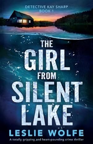 Seller image for The Girl from Silent Lake : A totally gripping and heart-pounding crime thriller for sale by Smartbuy