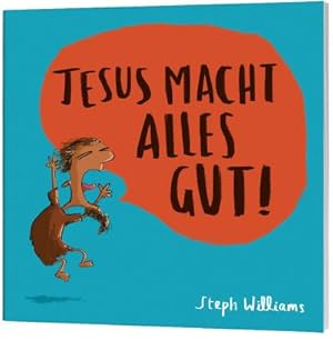 Seller image for Jesus macht alles gut! for sale by Smartbuy
