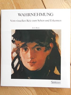 Wahrnehmung : vom visuellen Reiz zum Sehen u. Erkennen. [Übers. von Jürgen Martin u. Ingrid Horn]