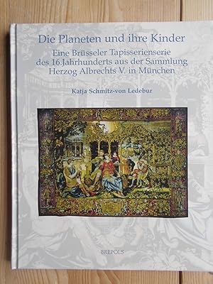 Imagen del vendedor de Die Planeten und ihre Kinder : eine Brsseler Tapisserienserie des 16. Jahrhunderts aus der Sammlung Herzog Albrechts V. in Mnchen. Studies in Western tapestry ; Vol. [3] a la venta por Antiquariat Rohde