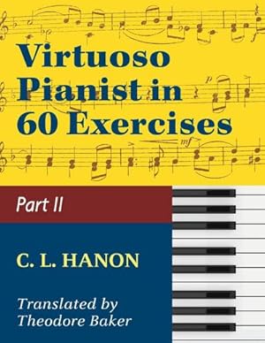 Imagen del vendedor de Virtuoso Pianist in 60 Exercises - Book 2 : Schirmer Library of Classics Volume 1072 Piano Technique a la venta por Smartbuy