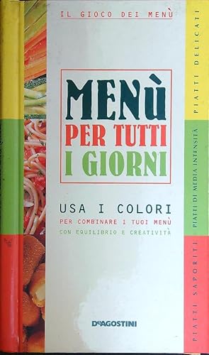 Bild des Verkufers fr Menu' per tutti i giorni. Usa i colori per combinare i tuoi menu' zum Verkauf von Librodifaccia