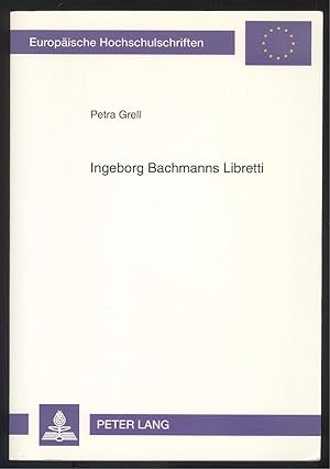 Bild des Verkufers fr Ingeborg Bachmanns Libretti. zum Verkauf von Versandantiquariat Markus Schlereth