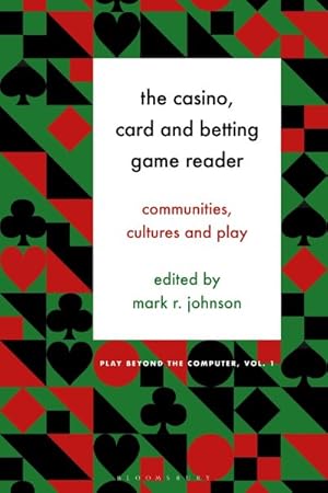 Bild des Verkufers fr Casino, Card and Betting Game Reader : Communities, Cultures and Play zum Verkauf von GreatBookPricesUK