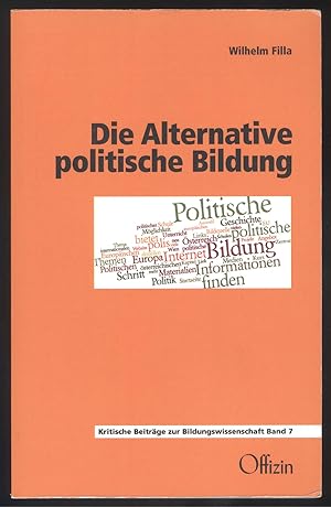 Bild des Verkufers fr Die Alternative politische Bildung. zum Verkauf von Versandantiquariat Markus Schlereth