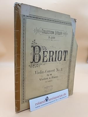 BERIOT: Violin-Konzert No. 3 in E dur - Mi majeur - E major Op. 44 für Violine und Piano. Violin-...