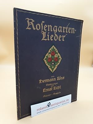 Rosengarten-Lieder von Hermann Löns. "Aus dem Kleinen Rosengarten" und andere schlichte Lieder. V...