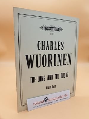 Imagen del vendedor de WUORINEN: The Long and the Short. Violin Solo. Duration: 9 minutes. (Edition Peters No. 66379) a la venta por Roland Antiquariat UG haftungsbeschrnkt