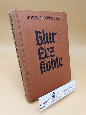 Imagen del vendedor de Blut, Erz, Kohle ; Der Kampf um Oberschlesien a la venta por Roland Antiquariat UG haftungsbeschrnkt