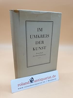 Imagen del vendedor de Im Umkreis der Kunst. Eine Festschrift fr Emil Preetorius zum 70. Geburtstag am 21. Juni 1953. a la venta por Roland Antiquariat UG haftungsbeschrnkt