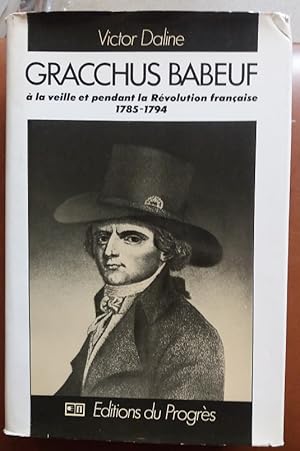 Seller image for GRACCHUS BABEUF a la veille et pendant la REVOLUTION FRANCAISE 1785 1794 Ed. Moscou Relie EPUISE 1987 for sale by CARIOU1