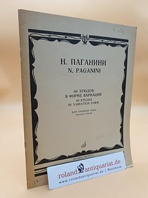 Image du vendeur pour PAGANINI: 60 Etudes in Variation Form for Solo Violin. mis en vente par Roland Antiquariat UG haftungsbeschrnkt