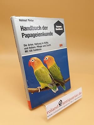 Immagine del venditore per Handbuch der Papageienkunde ; d. Arten, Haltung in Kfig u. Voliere, Pflege u. Zucht ; (ISBN: 3440047520) venduto da Roland Antiquariat UG haftungsbeschrnkt