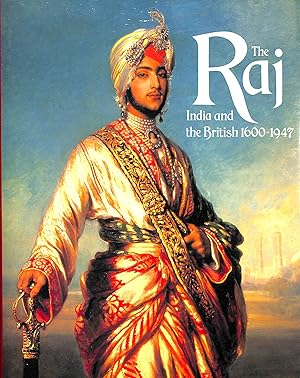 The Raj, The: India and the British, 1600-1947