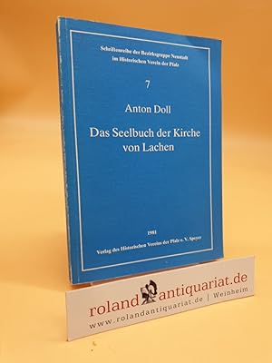 Das Seelbuch der Kirche von Lachen / (= Schriftenreihe der Bezirksgruppe Neustadt im Historischen...