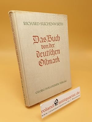 Bild des Verkufers fr Das Buch von der deutschen Ostmark zum Verkauf von Roland Antiquariat UG haftungsbeschrnkt