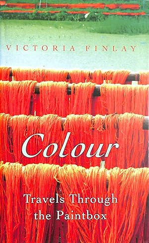 Imagen del vendedor de Colour: Travels Through the Paintbox a la venta por M Godding Books Ltd