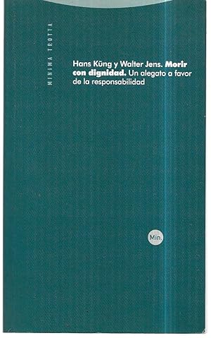 Morir con dignidad. Un alegato a favor de la responsabilidad