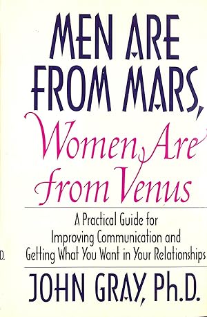 Men Are from Mars, Women Are from Venus: Practical Guide for Improving Communication and Getting ...