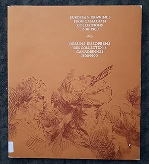 Seller image for European Drawings from Canadian Collections 1500-1900. Dessins europens des collections canadiennes 1500-1900. for sale by City Basement Books
