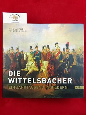 Seller image for Die Wittelsbacher : ein Jahrtausend in Bildern. for sale by Chiemgauer Internet Antiquariat GbR