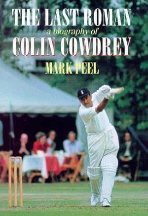 Seller image for The Last Roman: A Biography of Colin Cowdrey for sale by WeBuyBooks