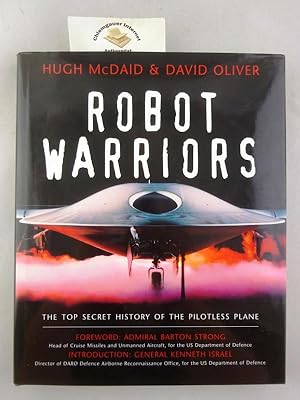 Imagen del vendedor de Robot Warriors : The Top Secret History of the Pilotless Plane. ISBN 10: 0752810243ISBN 13: 9780752810249 Witha foreword from Admiral Barton Strong. Introduction: General Keith Israel. a la venta por Chiemgauer Internet Antiquariat GbR