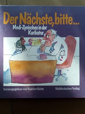 Seller image for Der Nchste, bitte. Medi-zynisches in der Karikatur for sale by Versandantiquariat Jena