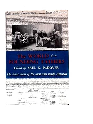 Bild des Verkufers fr The World Of The Founding Fathers zum Verkauf von World of Rare Books