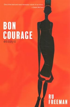 Image du vendeur pour Bon Courage : Essays on Inheritance, Citizenship, and a Creative Life mis en vente par GreatBookPrices