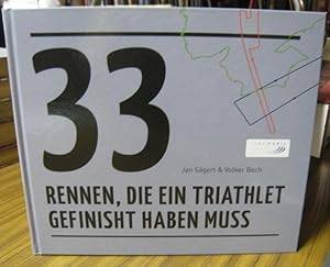 Bild des Verkufers fr 33 Rennen, die ein Triathlet gefinisht haben muss. zum Verkauf von Antiquariat Carl Wegner