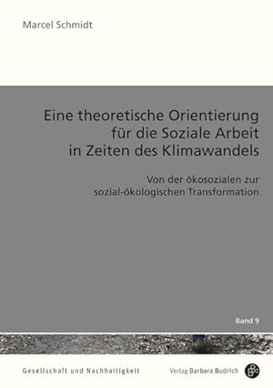 Eine theoretische Orientierung für die Soziale Arbeit in Zeiten des Klimawandels Von der ökosozia...