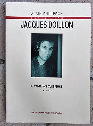 Jacques Doillon - La vengeance d'une femme - Scenario