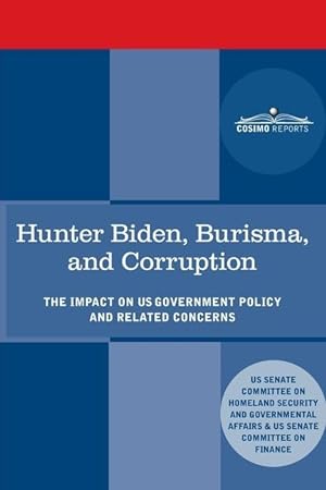 Bild des Verkufers fr Hunter Biden, Burisma, and Corruption: The Impact on U.S. Government Policy and Related Concerns zum Verkauf von moluna