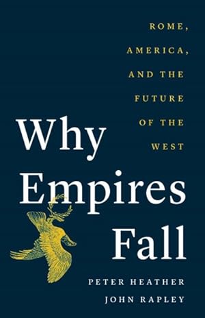 Image du vendeur pour Why Empires Fall : Rome, America, and the Future of the West mis en vente par GreatBookPrices