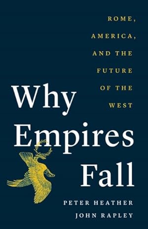 Immagine del venditore per Why Empires Fall : Rome, America, and the Future of the West venduto da GreatBookPrices