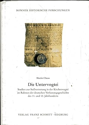 Bild des Verkufers fr Die Untervogtei. - Studien zur Stellvertretung in der Kirchenvogtei im Rahmen der deutschen Verfassungsgeschichte des 11. und 12. Jahrhunderts. Bonner Historische Forschungen. Band 61 zum Verkauf von Versandantiquariat Brigitte Schulz