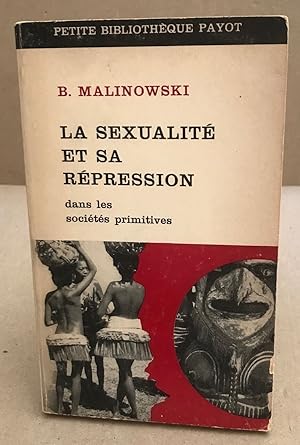 Imagen del vendedor de La sexualit et sa rpression dans les socits primitives a la venta por librairie philippe arnaiz