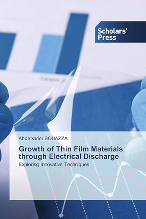 Image du vendeur pour Growth of Thin Film Materials through Electrical Discharge mis en vente par moluna