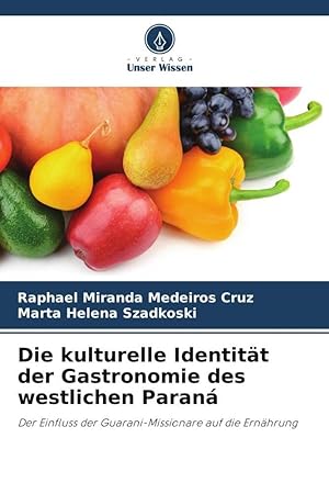 Bild des Verkufers fr Die kulturelle Identitaet der Gastronomie des westlichen Paran zum Verkauf von moluna