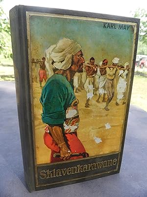 Die Sklavenkarawane. Erzählung aus dem Sudan von Karl May. 397.-411. Tausend. Karl May's gesammel...
