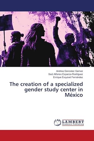 Imagen del vendedor de The creation of a specialized gender study center in Mxico a la venta por moluna