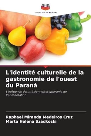 Bild des Verkufers fr L identit culturelle de la gastronomie de l ouest du Paran zum Verkauf von moluna